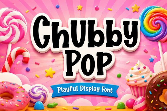 Chubby Pop Font for Eye-Catching Campaigns