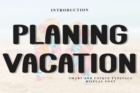 Planing Vacation Font for Festive Design Projects