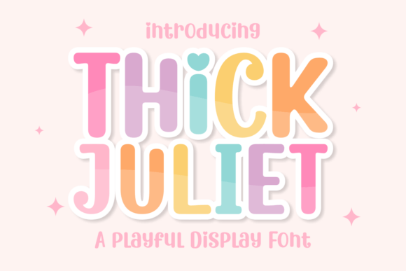 Thick Juliet Font for Romantic and Jovial Creations