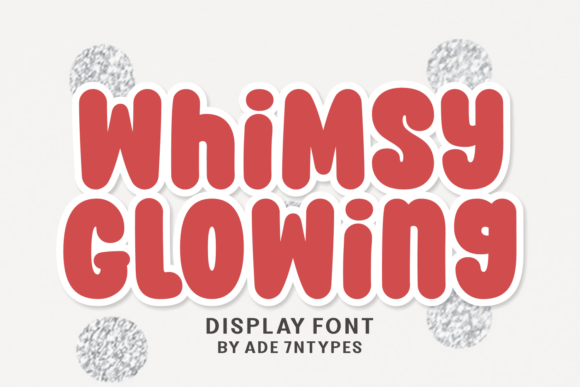 Whimsy Glowing Font for Playful Editorial Design